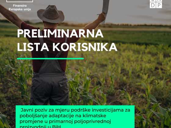Preliminarna lista korisnika Javnog poziva za poboljšanje adaptacije na klimatske promjene u primarnoj poljoprivrednoj proizvodnji u BiH